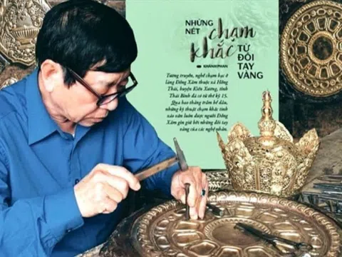 Làng nghề chạm bạc Đồng Xâm: Giữ hồn di sản giữa nhịp sống hiện đại